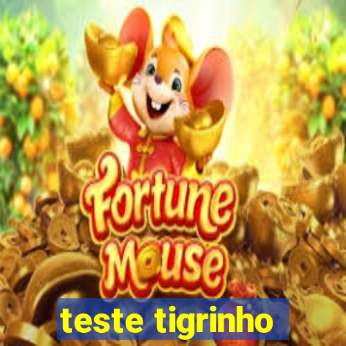 teste tigrinho